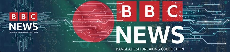 Bangladesh Breaking Collection (BBC)